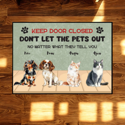 Don't let the pets out - декоративна постелка