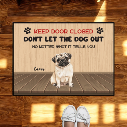 Don't let the dog out - декоративна постелка